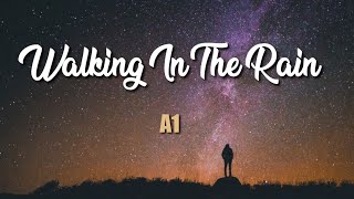 A1  Walking In The Rain Lyric Video [upl. by Karoline]