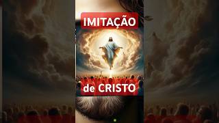 IMITAÇÃO DE CRISTO deus jesus cristo reza imitaçãodecristo oração prece [upl. by Aivatnwahs]