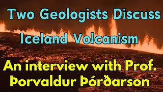 Feb 23 2024 interview with volcanologist Þorvaldur Þórðarson on Iceland volcanism [upl. by Jeanette]