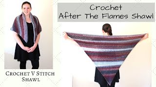 Crochet V Stitch Triangle Shawl  After The Flames Shawl [upl. by Agna]