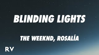 The Weeknd ft ROSALÍA  Blinding Lights Remix LetraLyircs [upl. by Ikeda936]