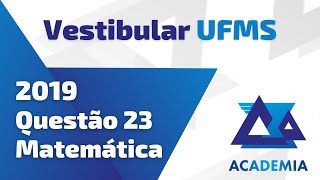 Resolução UFMS  Vestibular 2019  Questão 23  Matemática [upl. by Norga]