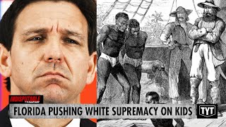 Florida MANDATING White Supremacist Myth Be Taught To Kids [upl. by Genevra]