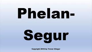 How To Pronounce PhelanSegur [upl. by Nananne]