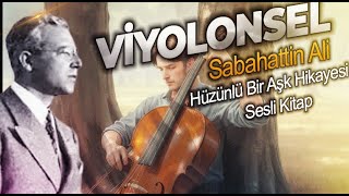 Hüzünlü bir aşk hikayesi  Viyolonsel  Sesli Kitap  Sabahattin Ali [upl. by Aanas]