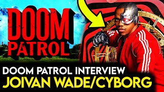 Interview With Doom Patrols CYBORG Joivan Wade [upl. by Gabriella]