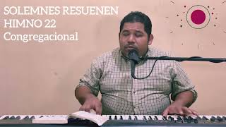 SOLEMNES RESUENEN Himno 22 Congregacional [upl. by Trisha]