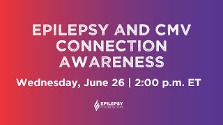 Epilepsy and CMV Connection Awareness [upl. by Tybald485]