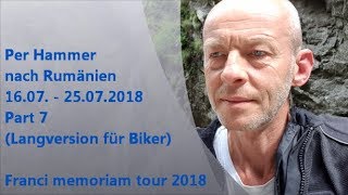 Teil 7 Motorradtour 2018 Rumänien Langversion Franci Memoriam Tours FMT [upl. by Petrie320]