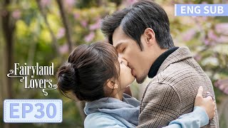 ENG SUB《蓬莱间 Fairyland Lovers》EP30——主演：白宇，郑湫泓  腾讯视频青春剧场 [upl. by Osithe]