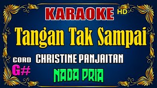 KARAOKE  Tangan Tak Sampai  Christine Panjaitan  Nada Pria [upl. by Ez]