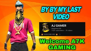 Aj gamer last video 😭  welcome a7k gaming  why i left free fire [upl. by Davin]