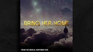 Bring Her Home Karaoke  From the New Musical Northern Star [upl. by Anoblav]