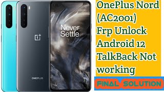 OnePlus Nord AC2001 Frp Unlock Android 12  TalkBack Not working Final 100 Tested Solution [upl. by Linetta]