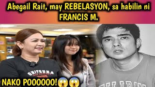 Abegail Rait may REBELASYON sa habilin ni Francis Magalona [upl. by Ogires]