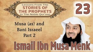 Stories Of The Prophets23 Musa as and Bani Israeel  Part 2  Mufti Ismail Menk [upl. by Ellenaej]