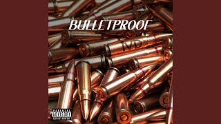 Bulletproof [upl. by Carmine348]