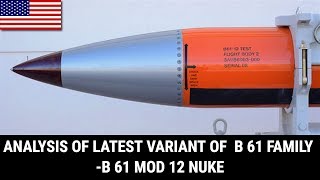 ANALYSIS OF LATEST VARIANT OF B 61 FAMILY  B 61 MOD 12 NUKE [upl. by Siekram]