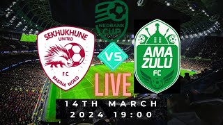 Sekhukhune United VS AmaZulu FC LIVE Nedbank Cup Round of 16 [upl. by Eelrahc]