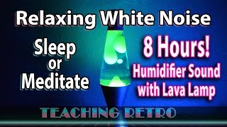 Sleep Sounds 8 Hours Hankscraft Humidifier with Lava Lamp  Teaching Retro [upl. by Lawry]