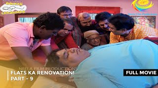 Flats Ka Renovation  FULL MOVIE  PART 9 I Taarak Mehta Ka Ooltah Chashmah Ep 1797 to 1800 [upl. by Rehptosirhc]