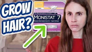 Does MONISTAT GROW HAIR Dr Dray [upl. by Nowad]