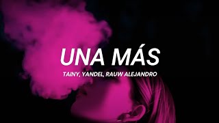 Tainy Yandel Rauw Alejandro  Una más  LETRA [upl. by Okoyik]