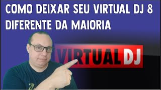 COMO DEIXAR SEU VIRTUAL DJ 8 DIFERENTE DA MAIORIA [upl. by Cristie494]