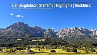 Der Bergdoktor  Staffel 16  Highlights  Rückblick [upl. by Jeffries657]