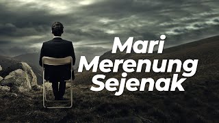 Mari Merenung Sejenak [upl. by Wolfgang]