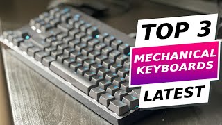 Top 3 Mechanical Keyboards of 2024 Ultimate Guide and Reviews [upl. by Nnaira]