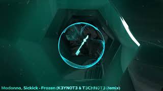 Madonna Sickick  Frozen K3YN0T3 amp T3CHN0T3 Techno Remix [upl. by Llennhoj]