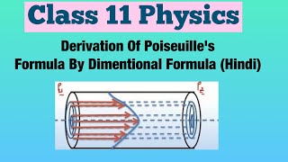 Derivation Of Poiseuilles Formula By Dimentional Formula Hindi  Class 11 Physics [upl. by Haelat]