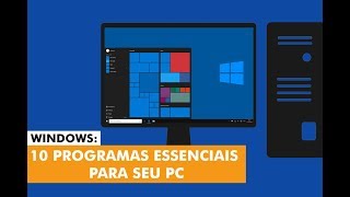 Windows 10 programas essenciais que todo PC deve ter [upl. by Hnamik]