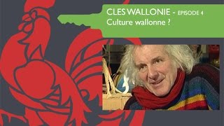 Cles pour la Wallonie  Episode 4  Culture wallonne [upl. by Alyss]