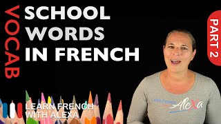 School Words in French Part 2 basic French vocabulary from Learn French With Alexa [upl. by Jacinthe822]