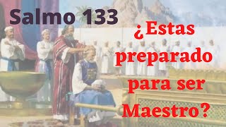 ¿ESTAS PREPARADO PARA SER MAESTRO MASON Reflexión en el Salmo 133 [upl. by Aynotel]