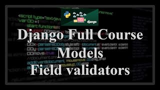 Django Full Course  15  Models Field validation [upl. by Benia]