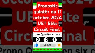 Pronostic quinté du 11 octobre 2024 UET Élite circuit final pronosticquinté quintemagazine pmu [upl. by Florin]