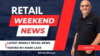 08 June 2024 Weekly Retail News retailnews retailinsights [upl. by Iong]