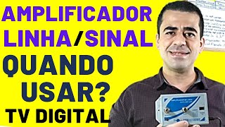 Quando usar AMPLIFICADOR de SINAL  LINHA  TV Digital [upl. by Washko391]