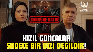 Kızıl Goncalar sadece bir dizi değildir figençalıkuşu kızılgoncalar yorum video [upl. by Slayton]