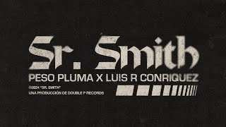 SR SMITH Lyric Video  Peso Pluma amp Luis R Conriquez [upl. by Hannover258]