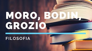 10 Rinascimento e politica il giusnaturalismo con Tommaso Moro Jean Bodin e Ugo Grozio [upl. by Bagger]