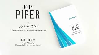 John Piper  Sed de Dios  08 Matrimonio [upl. by Damour]