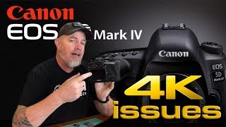 Canon 5D MK IV 4K Video Issues  It May Not Be The Camera [upl. by Hsetih]