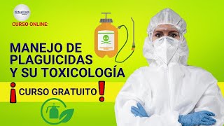 🔴 CURSO MANEJO DE PLAGUICIDAS Y SU TOXICOLOGIA ¡ACCESO GRATIS ✅ PARTE 2 [upl. by Tubb806]