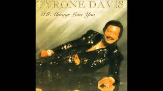 Ill Always Love You  Tyrone Davis [upl. by Tudor]