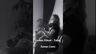 Levent Yüksel  Zalim  Keman Cover [upl. by Limber167]