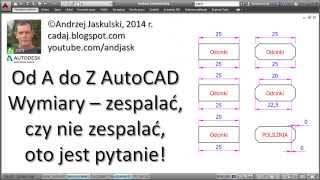 Od A do Z AutoCAD Wymiary  zespalać czy nie zespalać oto jest pytanie [upl. by Dahsar]